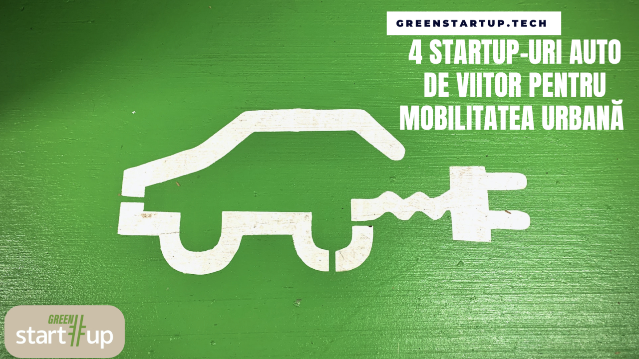 Patru start-up-uri auto care pot schimba mobilitatea urbană
