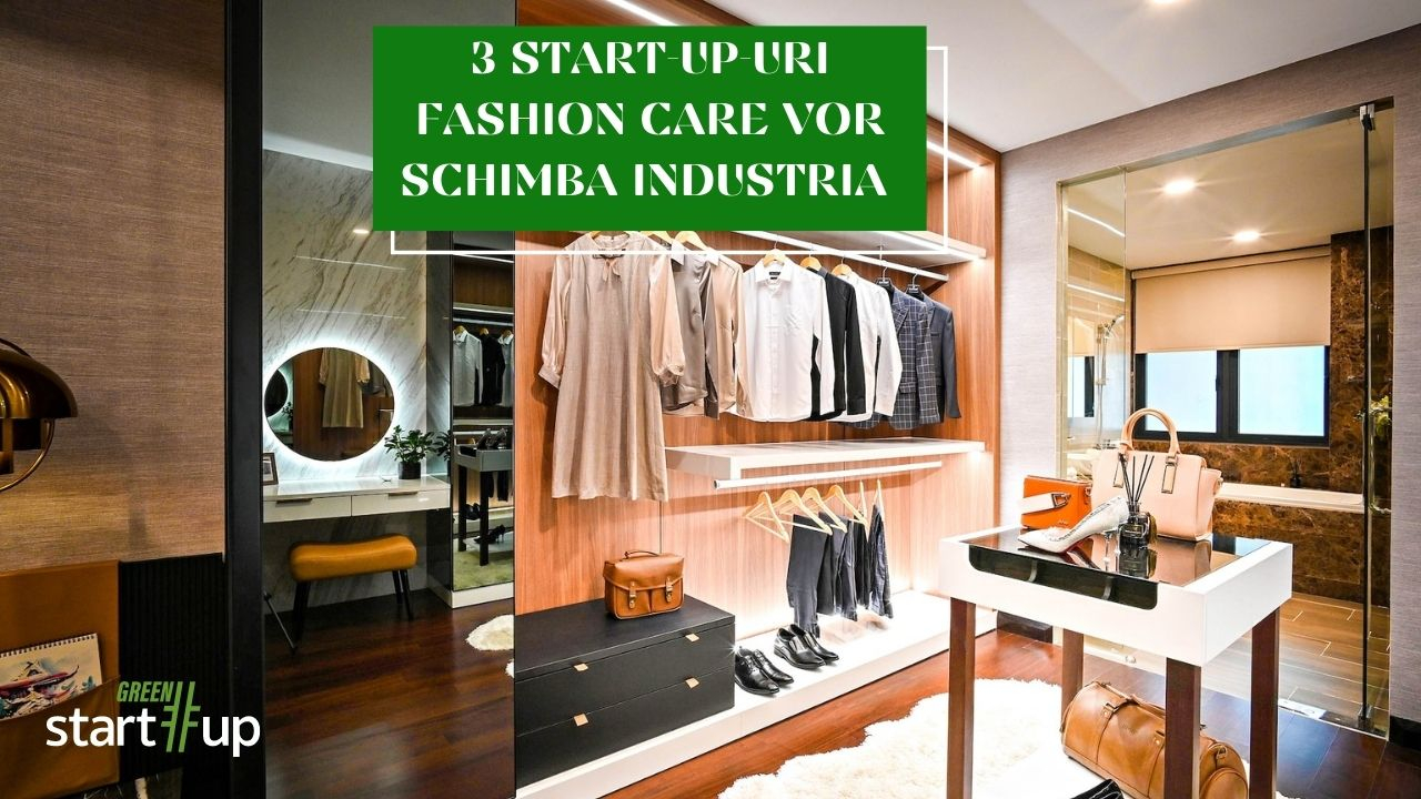 Trei start-up-uri inovatoare care pot schimba industria modei