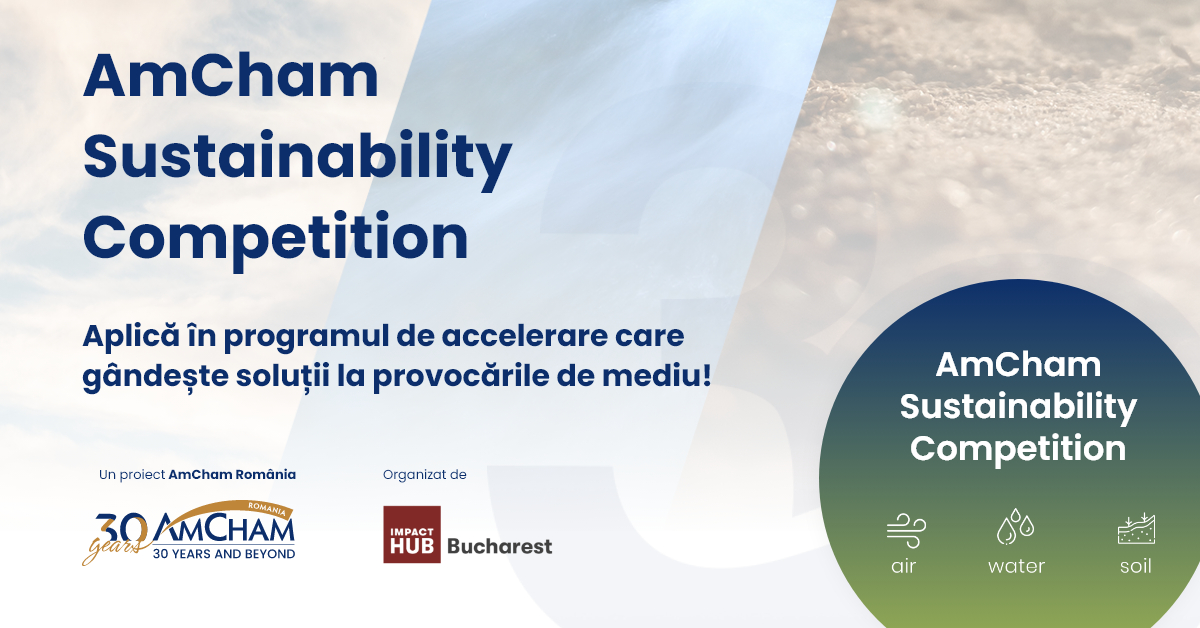 AmCham Sustainability Competition: înscrieri pentru startup-uri cu soluții la provocările viitorului