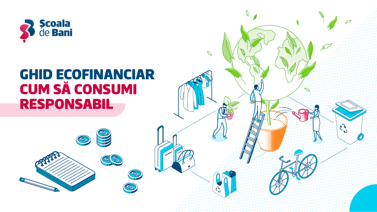 Învață să fii mai responsabil cu planeta și bugetul în curs nou Școala de Bani