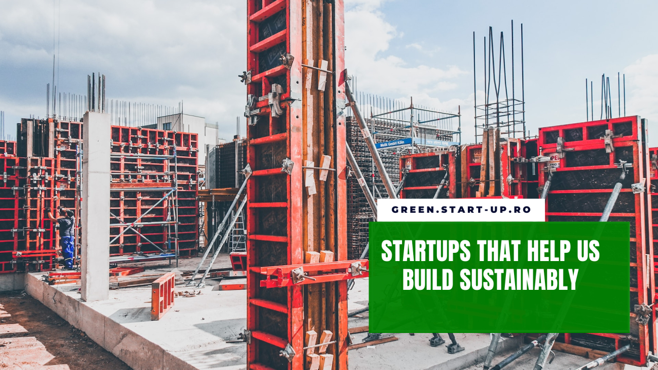 Four startups that help us raise more sustainable and efficient buildings