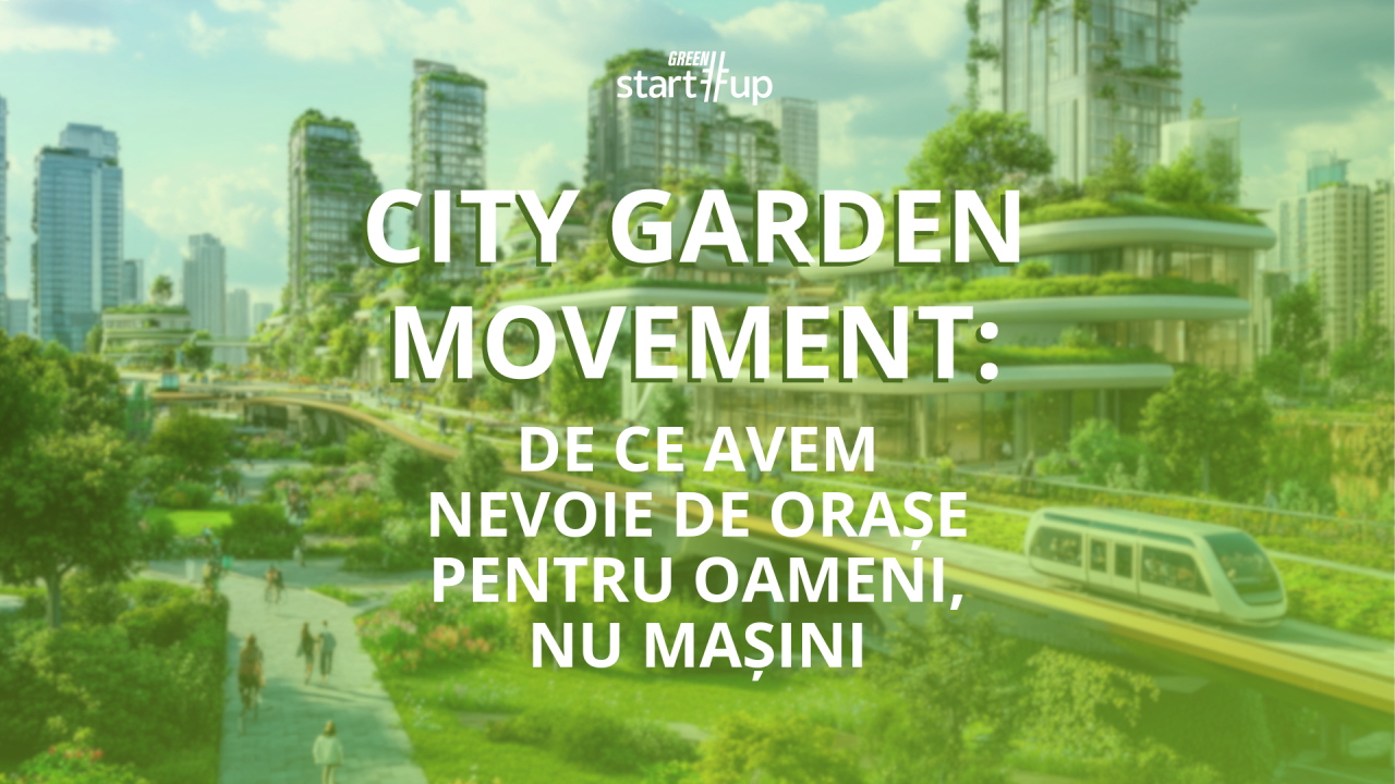 City Garden Movement și orașul de 15 minute: de ce avem nevoie de orașe pentru oameni, nu mașini