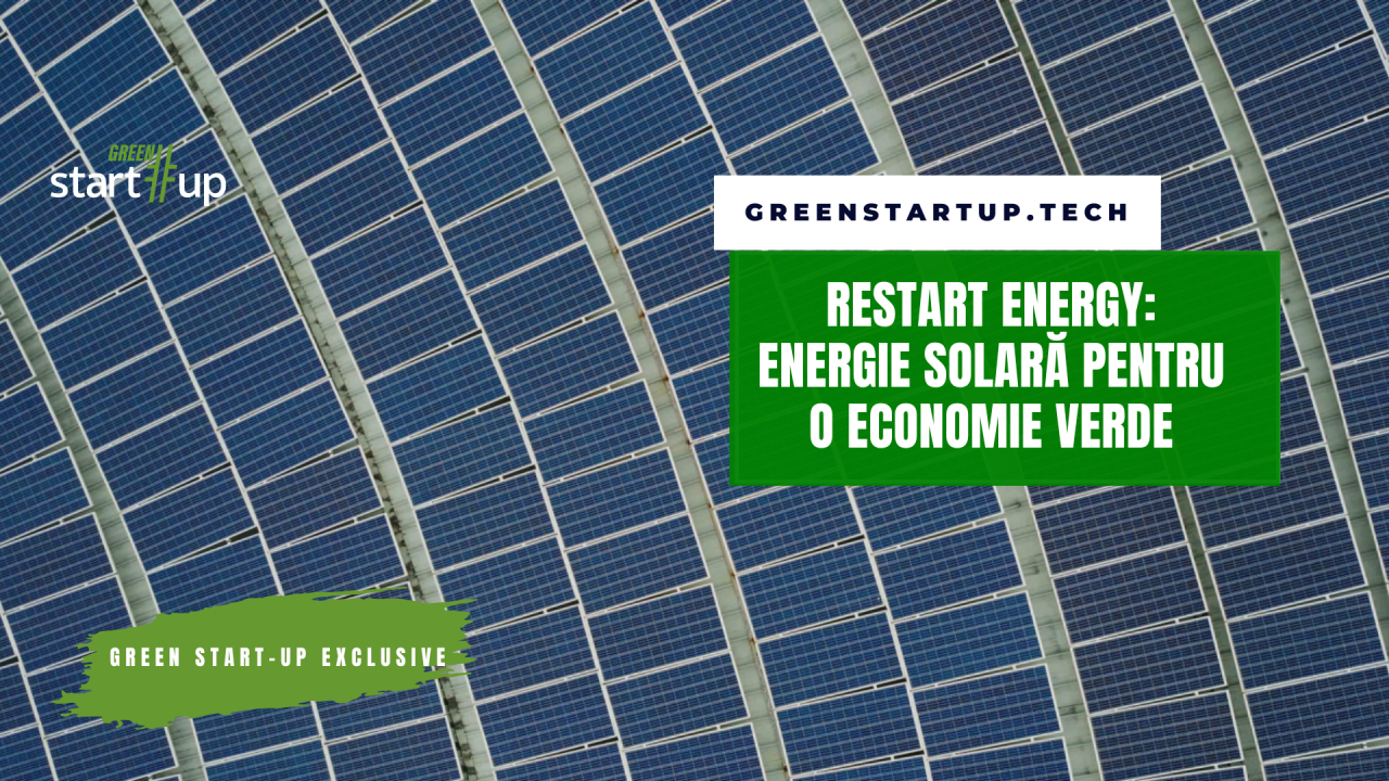 Restart Energy, compania care contribuie la viitorul economiei verde în România