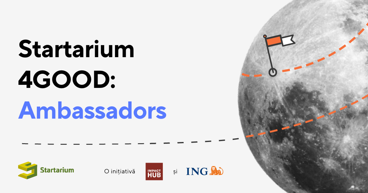Startarium 4GOOD caută ambasadori pentru a promova antreprenoriatul social