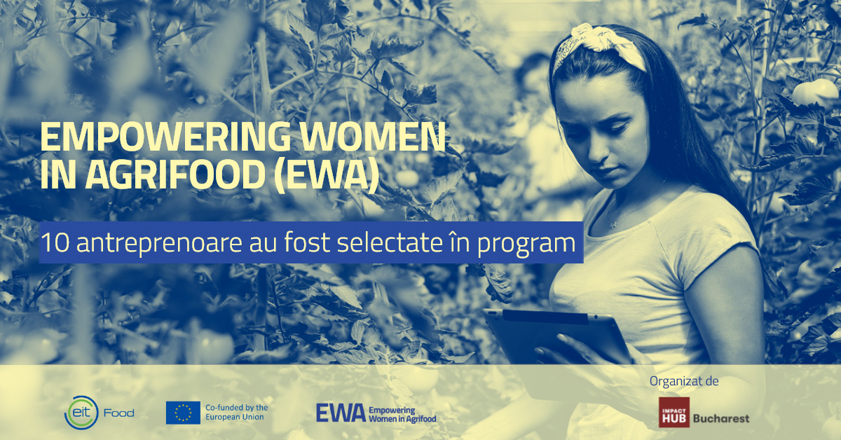 EWA: 10 antreprenoare din România care vor să transforme viitorul hranei
