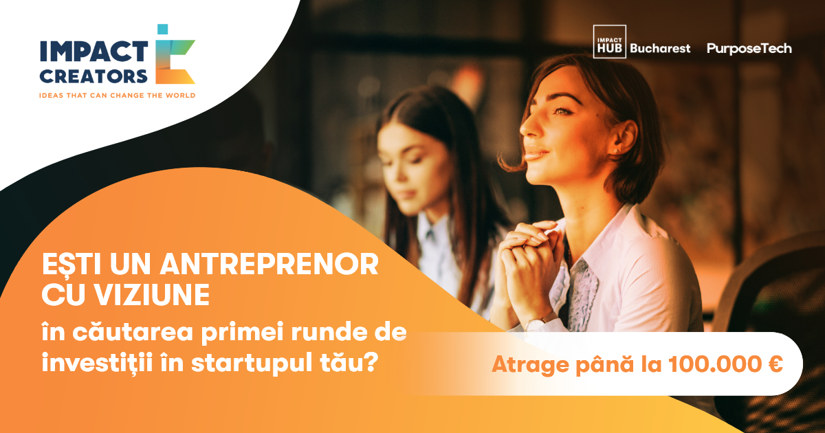 Accelerator pentru startup-uri de impact lansat de Impact Hub Bucharest și Purpose Tech