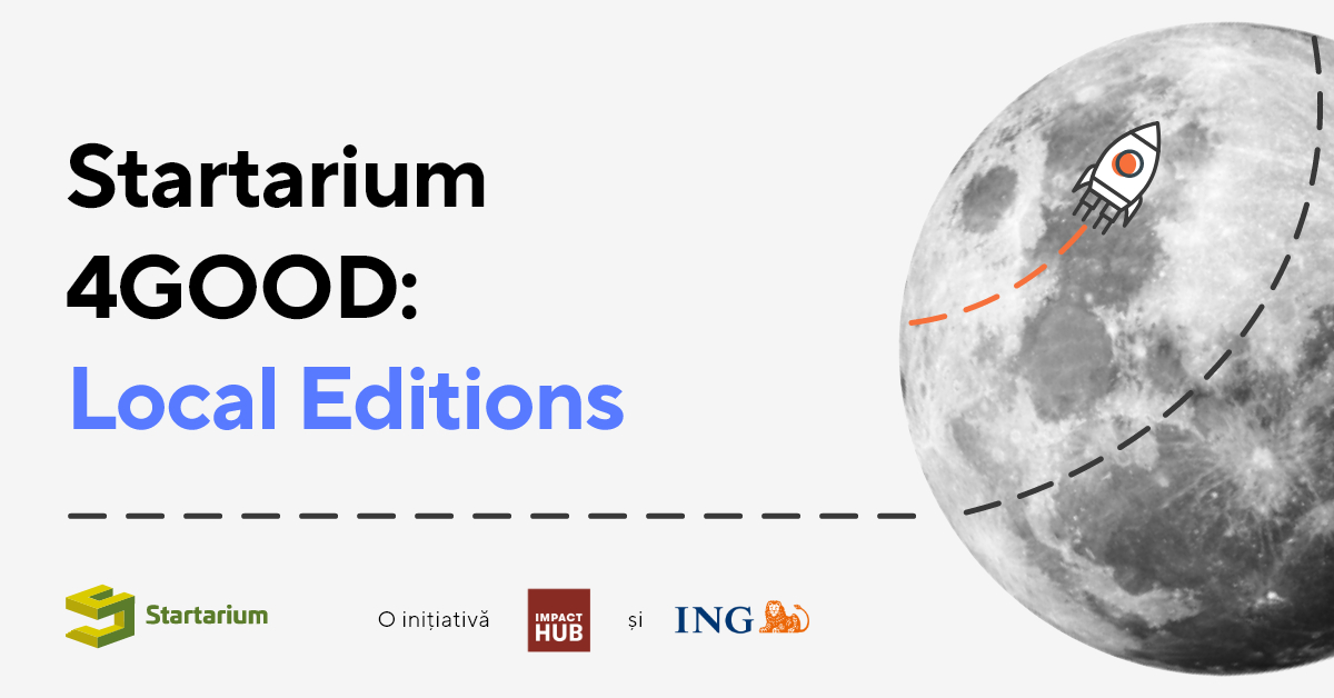 Startarium 4GOOD Local Editions caută afaceri sociale din România și Rep.Moldova