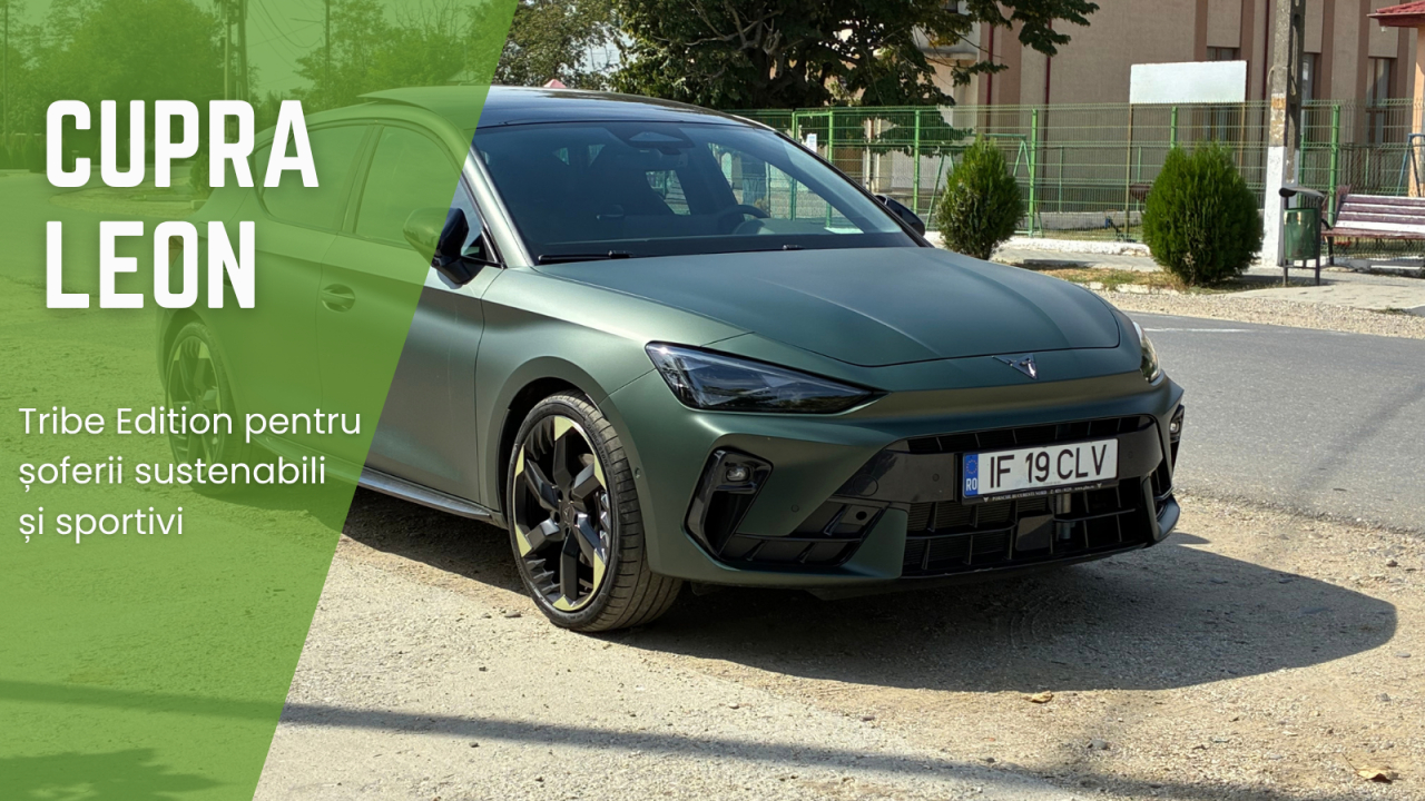 Test Drive Cupra Leon Tribe Edition: am testat pentru prima oară o versiune care e intenționat sustenabilă