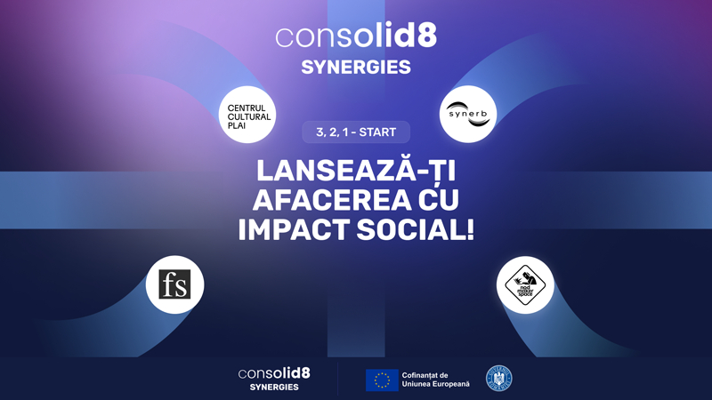 Finanțare pentru viitori antreprenori sociali în acceleratorul consolid8 - Synergies for Social Businesses