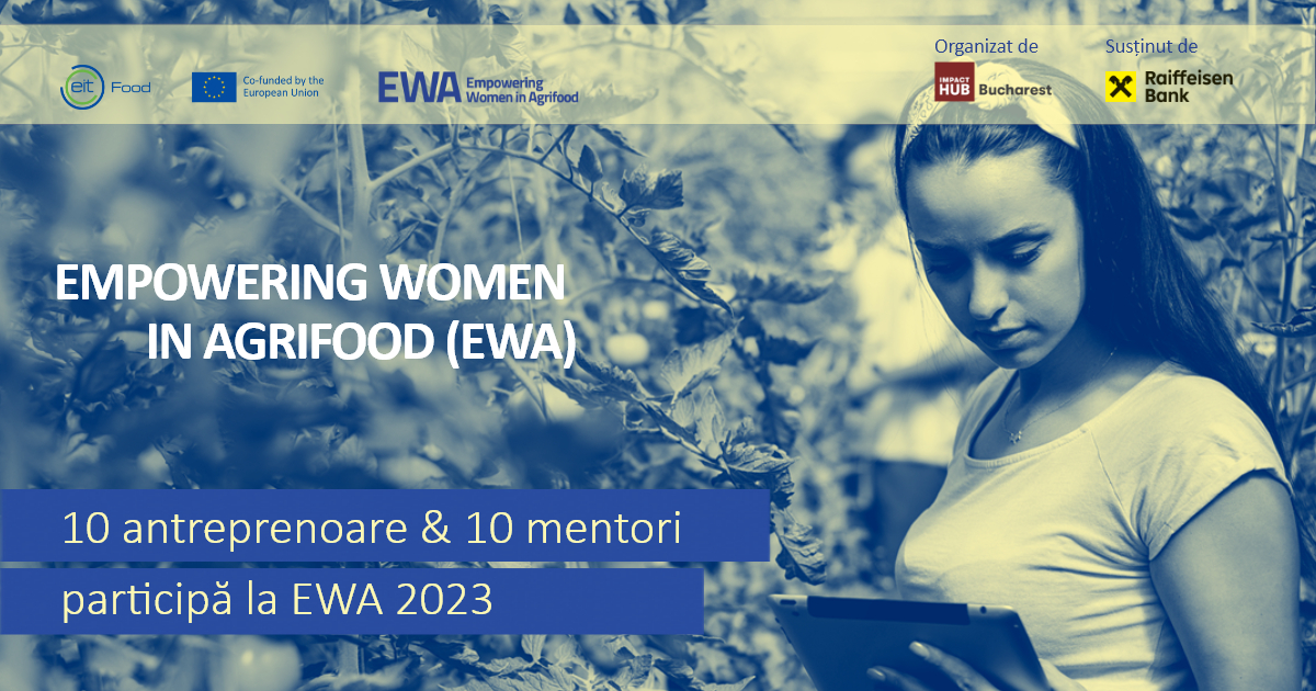 Empowering Women in Agrifood 2023: 10 antreprenoare ce revoluționează sectorul agroalimentar