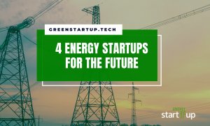 These startups promise to change the way we power our homes and businesses