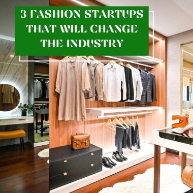 Three fashion startups that can change the way we dress up