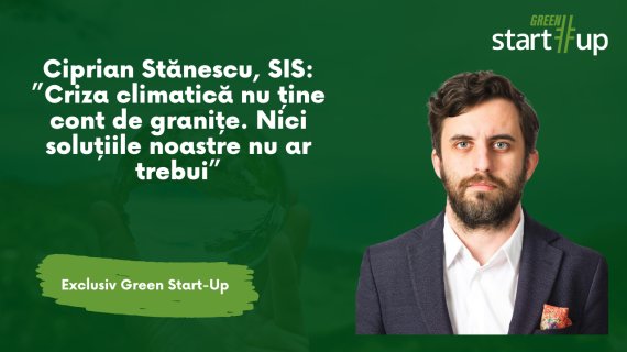 Ciprian Stănescu, SIS: ”Criza climatică nu ține cont de granițe. Nici soluțiile noastre nu ar trebui”