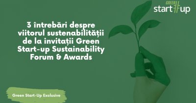 Gânduri despre sustenabilitate de la invitații Green Start-up Forum&Awards