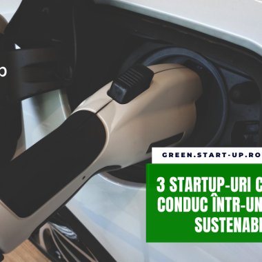 Trei startup-uri care conduc industria auto în direcția mobilității sustenabile