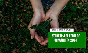 Startup-uri green românești despre care am scris în 2023, de urmărit în 2024 – partea I