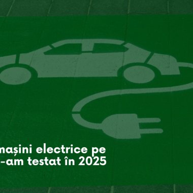 3 mașini electrice pe care le-am testat și care ne-au impresionat în 2025